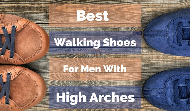 best walking shoes for men with high arches