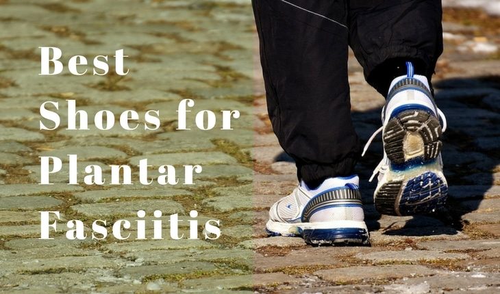 the Best Shoes for Plantar Fasciitis